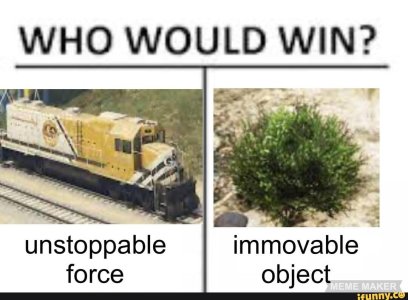 unstoppable_force_meme.jpg